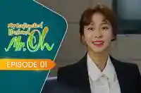 E1 - My Contracted Husband, Mr. Oh!