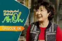 E6 - My Contracted Husband, Mr. Oh!