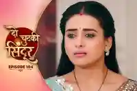 E104 - Do Chutki Sindoor