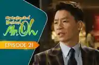 E21 - My Contracted Husband, Mr. Oh!